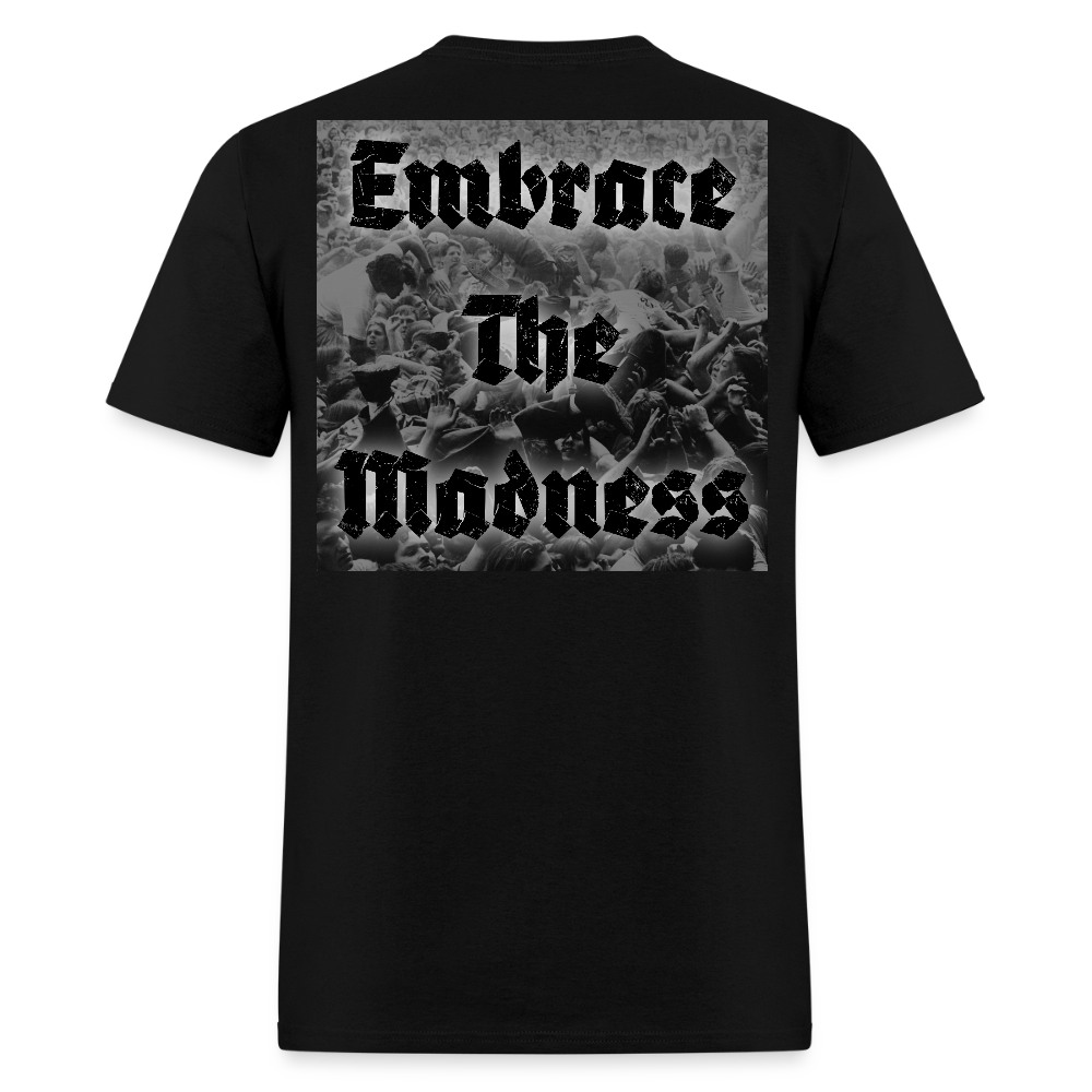 EMBRACE THE MADNESS Tee - black