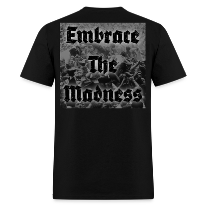 EMBRACE THE MADNESS Tee - black