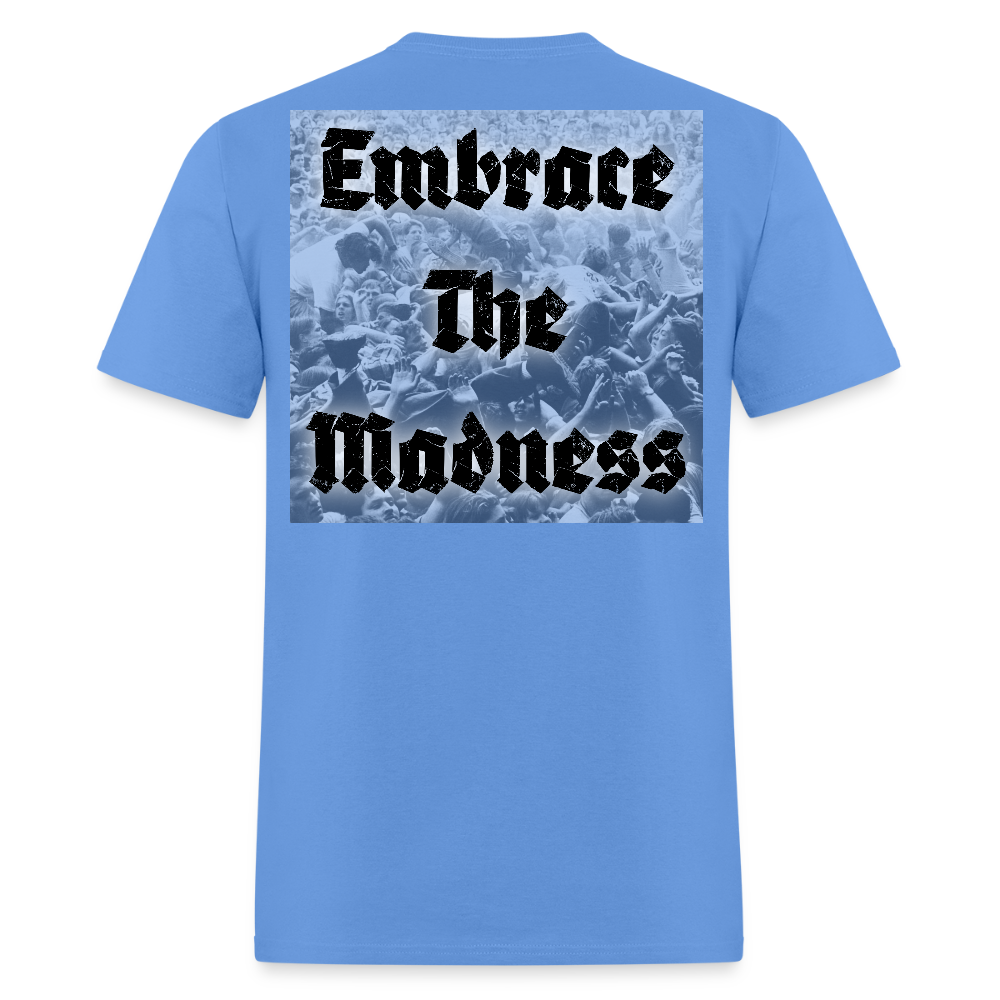 EMBRACE THE MADNESS Tee - carolina blue