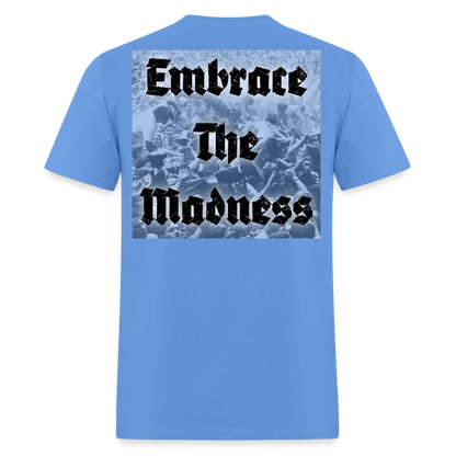 EMBRACE THE MADNESS Tee - carolina blue