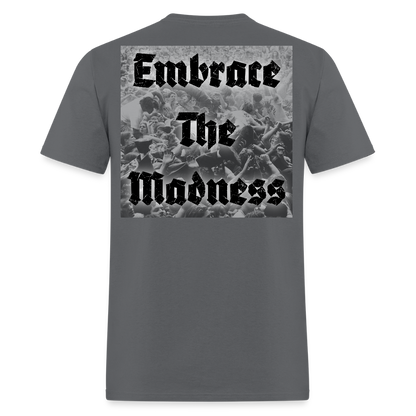 EMBRACE THE MADNESS Tee - charcoal