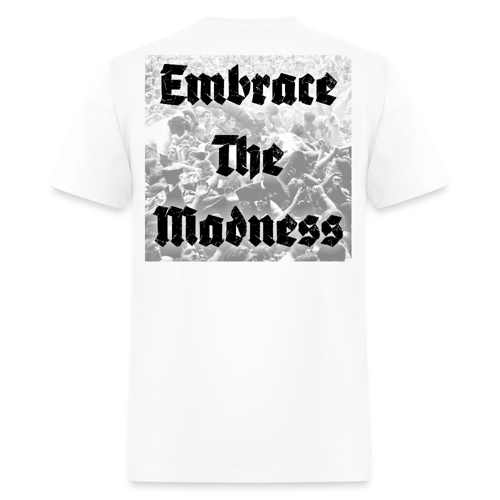 EMBRACE THE MADNESS Tee - white