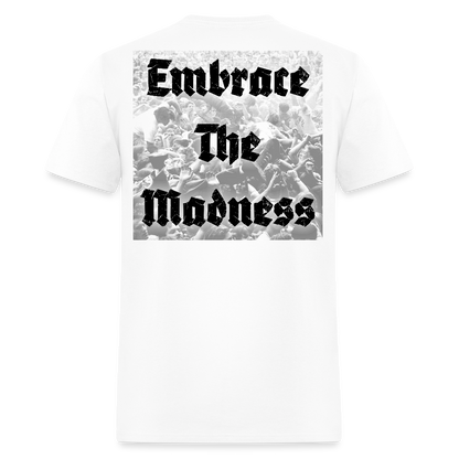 EMBRACE THE MADNESS Tee - white