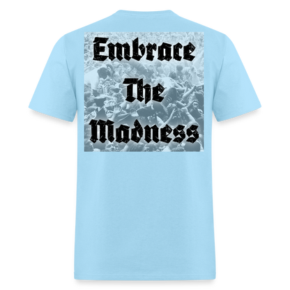 EMBRACE THE MADNESS Tee - powder blue
